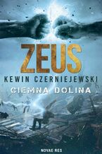 Okładka - Zeus. Ciemna dolina - Kewin Czerniejewski