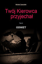 Okładka - Twój kierowca przyjechał tom II Odwet - Michał Zawodnik