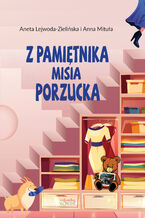 Okładka - Z pamiętnika misia Porzucka - Aneta Lejwoda-Zielińska, Anna Mituła