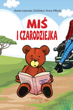 Okładka - Miś i Czarodziejka - Aneta Lejwoda-Zielińska, Anna Mituła