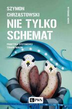 Okładka - Nie tylko schemat - Szymon Chrząstowski