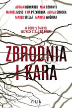 Okładka - Zbrodnia i kara - Adrian Bednarek, Max Czornyj, Marcel Moss, Ewa Przydryga, Marek Stelar, Marcel Woźniak