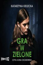Okładka - Gra w zielone - Katarzyna Kielecka