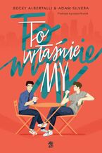 Okładka - To właśnie my - Adam Silvera, Becky Albertalli