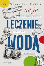 Okładka - Moje leczenie wodą - Sebastian Kneipp