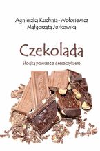 Okładka - Czekolada - Agnieszka Kuchnia-Wołosiewicz, Małgorzata Jurkowska