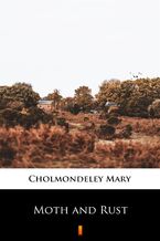 Okładka - Moth and Rust - Mary Cholmondeley