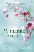 Okładka - W maratonie życia - Anna H. Niemczynow
