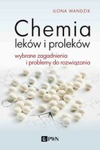 Okładka - Chemia leków i proleków - Ilona Wandzik