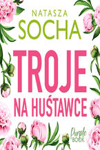 Okładka - Troje na huśtawce - Natasza Socha
