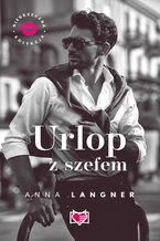 Okładka - Urlop z szefem. Niegrzeczna kolekcja - Anna Langner