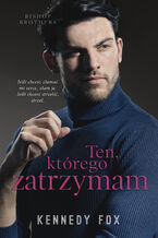 Okładka - Ten, którego zatrzymam - Kennedy Fox