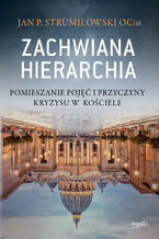Okładka - Zachwiana hierarchia - OCist Jan P. Strumiłowski