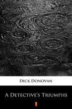 Okładka - A Detectives Triumphs - Dick Donovan