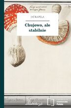 Okładka - Chujowo, ale stabilnie - Jaś Kapela