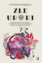 Okładka - Złe uroki - Katrina Rasbold
