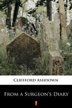 Okładka - From a Surgeons Diary - Cliffford Ashdown