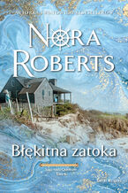 Okładka - Błękitna zatoka. Saga rodu Quinnów. Tom 4 - Nora Roberts