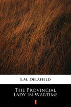 Okładka - The Provincial Lady in Wartime - E.M. Delafield