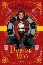 Okładka - Diabelski młyn. Wydanie II.Trylogia Nikity. Tom 3 - Aneta Jadowska