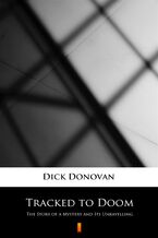 Okładka - Tracked to Doom. The Story of a Mystery and Its Unravelling - Dick Donovan