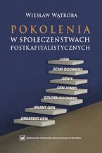 Okładka - Pokolenia w społeczeństwach postkapitalistycznych - Wiesław Wątroba