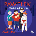 Okładka - Pawełek i cała reszta - Jacek Galiński