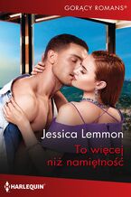 Okładka - To więcej niż namiętność - Jessica Lemmon