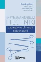 Okładka - Instrumentarium i techniki zabiegów w chirurgii naczyniowej - Izabela Szwed, Aldona Michalak, Dariusz Janczak
