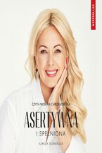 Okładka - Asertywna i Spełniona - Kamila Rowińska
