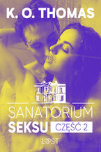 Okładka - Sanatorium Seksu 2: Marta, THELMA i louise  seria erotyczna - K.O. Thomas
