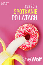 Okładka - Spotkanie po latach 2  opowiadanie erotyczne - SheWolf