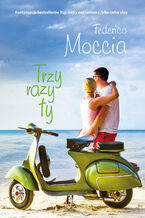 Okładka - Trzy razy ty - Federico Moccia
