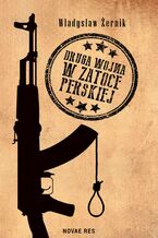 Okładka - Druga wojna w Zatoce Perskiej - Władysław Żernik