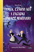 Okładka - Tymek, Czarny Kot i zagadki Pałacu Marianny - Sylwia Winnik