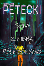 Okładka - Sola z nieba północnego - Bohdan Petecki