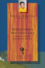 Okładka - Przebudzanie świętego ciała  tybetańska joga oddechu i ruchu - Tenzin Wangyal Rinpoche