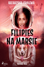 Okładka - Filipies na Marsie - Katarzyna Cholewa