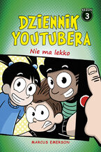 Okładka - Dziennik Youtubera. Nie ma lekko - Marcus Emerson