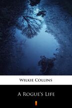 Okładka - A Rogues Life - Wilkie Collins