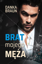 Okładka - Brat mojego męża - Danka Braun