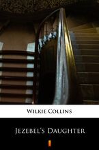 Okładka - Jezebels Daughter - Wilkie Collins