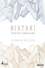 Okładka - Bistari. Tryptyk himalajski - Sławomir Matczak