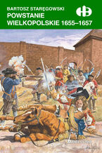 Okładka - Powstanie wielkopolskie 1655-1657 - Bartosz Staręgowski