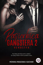 Okładka - Pasierbica gangstera. Tom 2. Vendetta - Monika Magoska-Suchar