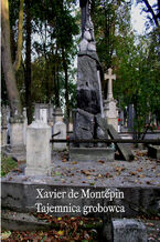 Okładka - Tajemnica grobowca - Xavier-Henry Aymon de Montépin