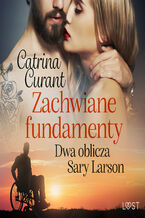 Okładka - Zachwiane fundamenty. Dwa oblicza Sary Larson  opowiadanie erotyczne - Catrina Curant