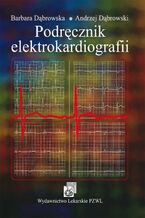 Okładka - Podręcznik elektrokardiografii - Barbara Dąbrowska, Andrzej Dąbrowski