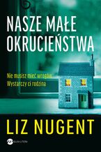 Okładka - Nasze małe okrucieństwa - Liz Nugent