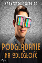 Okładka - Podglądanie na odległość - Krzysztof Toeplitz